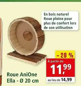 Maxi Zoo Roue AniOne Ella - ø 20 Cm offre