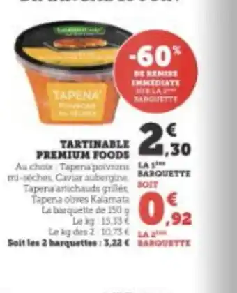 Super U TARTINABLE PREMIUM FOODS offre