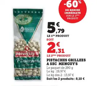 Super U PISTACHES GRILLEES A SEC MENGUY'S offre