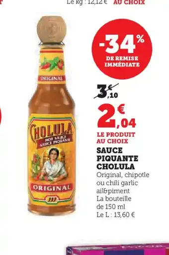 Super U Sauce piquante cholula offre