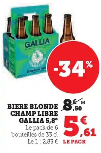Super U BIERE BLONDE CHAMP LIBRE GALLIA 5,8° offre