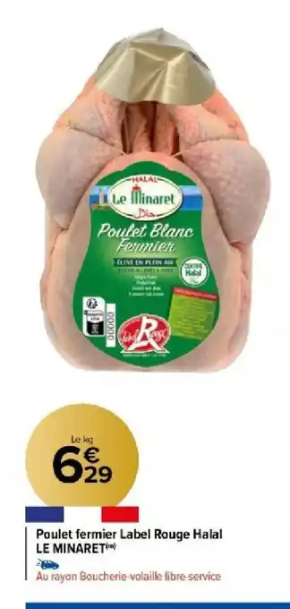 Carrefour Market Poulet fermier Label Rouge Halal LE MINARET offre