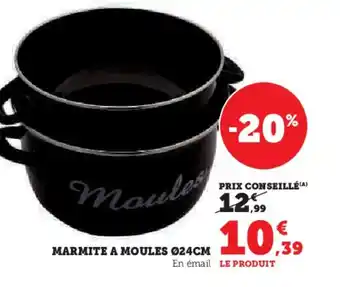Hyper U MARMITE A MOULES Ø24CM offre