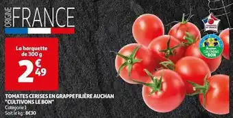 Auchan Auchan - tomates cerises en grappe filière cultivons le bon offre