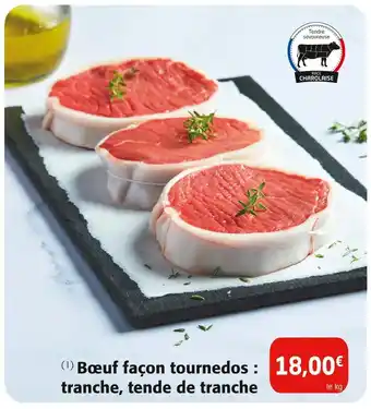 Colruyt Bœuf façon tournedos : tranche, tende de tranche offre