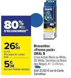 Carrefour Market Oral-b - brossettes promo pack offre