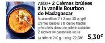 Thiriet 2 Crèmes brûlées à la vanille bourbon de madagascar offre