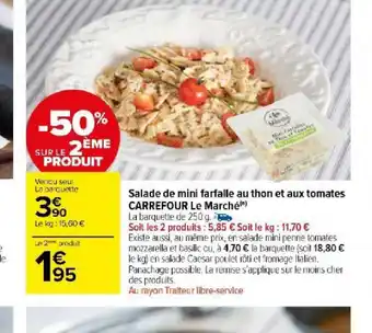 Carrefour Salade de mini farfalle au thon et aux tomates CARREFOUR Le Marché offre