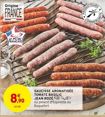Intermarché JEAN ROZÉ SAUCISSE AROMATISÉE TOMATE BASILIC offre