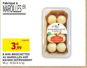 Intermarché MAISON DEFROIDMONT 8 MINI BRIOCHETTES AU MAROILLES AOP offre