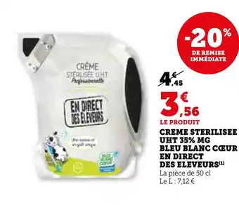 Super U EN DIRECT DES ELEVEURS CREME STERILISEE UHT 35% MG BLEU BLANC CŒUR offre