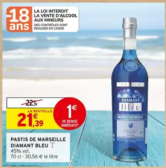 Intermarché DIAMANT BLEU PASTIS DE MARSEILLE offre