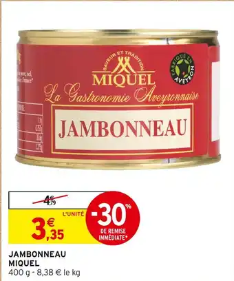 Intermarché MIQUEL JAMBONNEAU offre