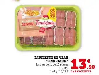 Super U TENDRIADE PAUPIETTE DE VEAU offre