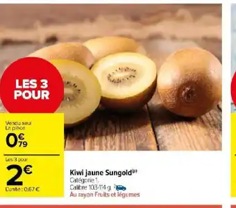 Carrefour Kiwi jaune Sungold) offre