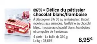 Thiriet Délice du pâtissier chocolat blanc/framboise offre