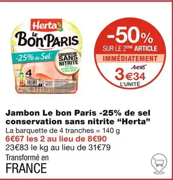 Monoprix Herta Jambon Le bon Paris -25% de sel conservation sans nitrite offre