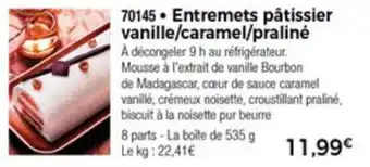 Thiriet Entremets pâtissier vanille/caramel/praliné offre