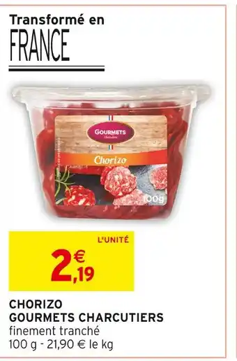 Intermarché GOURMETS CHARCUTIERS CHORIZO offre