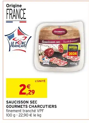 Intermarché GOURMETS CHARCUTIERS SAUCISSON SEC offre