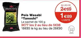 Monoprix Tanoshi Pois Wasabi offre