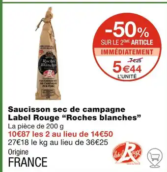 Monoprix Roches blanches Saucisson sec de campagne Label Rouge offre