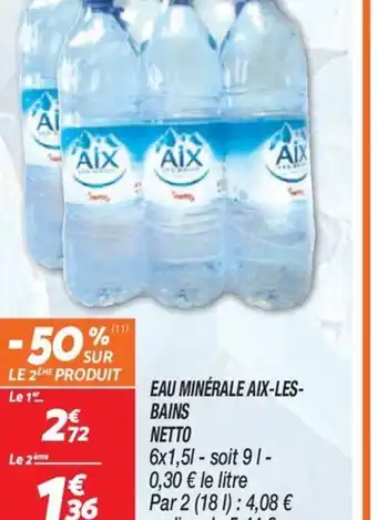 Netto EAU MINÉRALE AIX-LES- BAINS NETTO offre