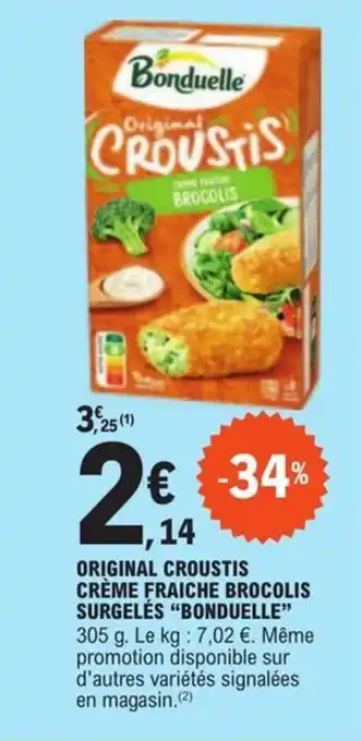 E.Leclerc ORIGINAL CROUSTIS CRÈME FRAICHE BROCOLIS SURGELÉS "BONDUELLE" offre