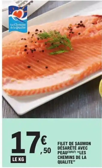 E.Leclerc FILET DE SAUMON DÉSARÊTÉ AVEC PEAU(367) "LES CHEMINS DE LA QUALITE" offre