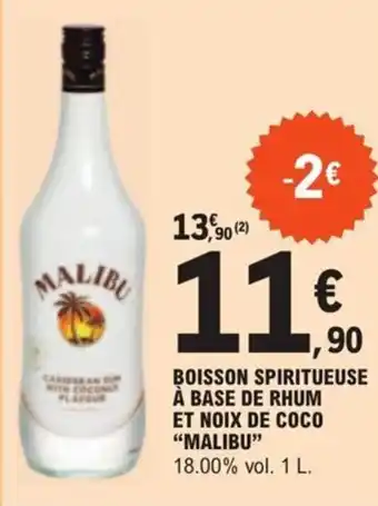 E.Leclerc BOISSON SPIRITUEUSE À BASE DE RHUM ET NOIX DE COCO “MALIBU” 18.00% vol. 1 L. offre