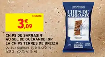 Intermarché CHIPS DE SARRASIN AU SEL DE GUÉRANDE IGP LA CHIPS TERRES DE BREIZH offre