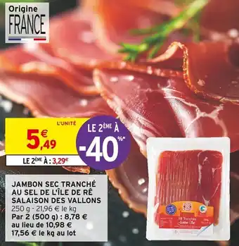 Intermarché JAMBON SEC TRANCHÉ AU SEL DE L'ÎLE DE RÊ SALAISON DES VALLONS offre