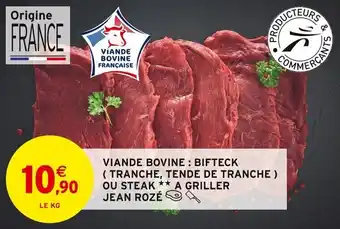 Intermarché VIANDE BOVINE: BIFTECK (TRANCHE, TENDE DE TRANCHE) OU STEAK ✶✶ A GRILLER JEAN ROZÉ offre