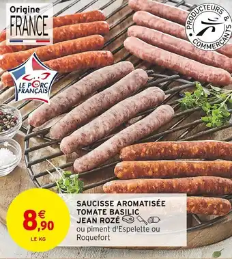 Intermarché SAUCISSE AROMATISÉE TOMATE BASILIC JEAN ROZÉ offre