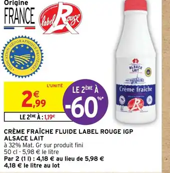 Intermarché CRÈME FRAÎCHE FLUIDE LABEL ROUGE IGP offre
