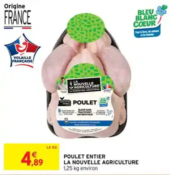 Intermarché Hyper POULET ENTIER LA NOUVELLE AGRICULTURE offre