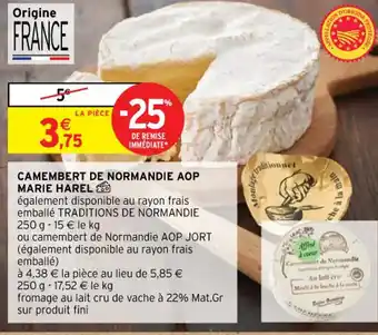 Intermarché Hyper CAMEMBERT DE NORMANDIE AOP MARIE HAREL offre