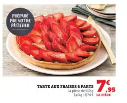 Super U TARTE AUX FRAISES 6 PARTS offre