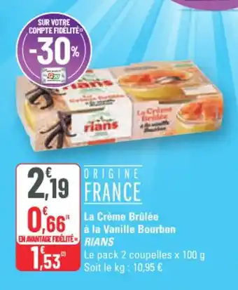 G20 La Crème Brûlée à la Vanille Bourbon RIANS offre