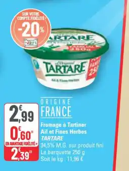 G20 Fromage à Tartiner Ail et Fines Herbes TARTARE offre