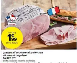 Carrefour Market Tallec - jambon à l'ancienne cuit au torchon découenné dégraissé offre