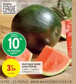 Intermarché PASTEQUE NOIRE SANS PEPINS offre