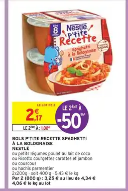 Intermarché NESTLÉ BOLS P'TITE RECETTE SPAGHETTI À LA BOLOGNAISE offre
