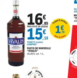 E.Leclerc PASTIS DE MARSEILLE "VIVALIS" offre
