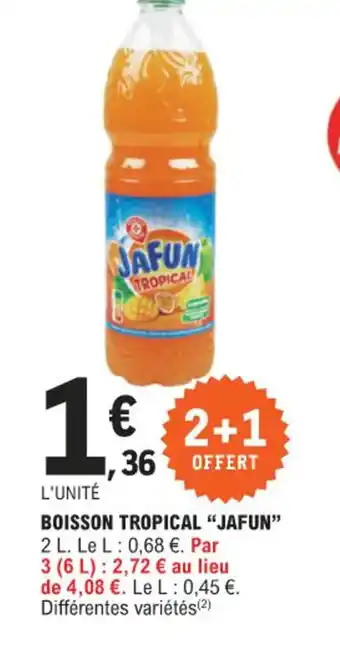 E.Leclerc BOISSON TROPICAL "JAFUN" offre