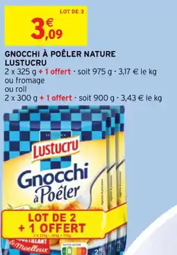 Intermarché Contact GNOCCHI À POÊLER NATURE LUSTUCRU offre