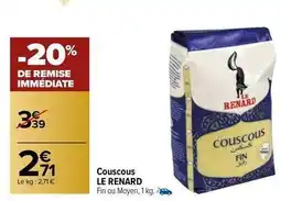 Carrefour Contact Le renard - couscous offre