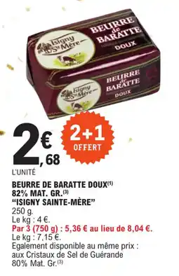 E.Leclerc BEURRE DE BARATTE DOUX(1) 82% MAT. GR.(3) "ISIGNY SAINTE-MÈRE" offre
