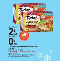 E.Leclerc 2 GALETTES JAMBON FROMAGE SURGELÉES "TIPIAK" offre