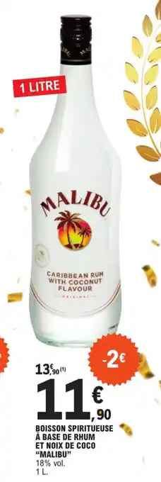 E.Leclerc BOISSON SPIRITUEUSE À BASE DE RHUM ET NOIX DE COCO "MALIBU" offre